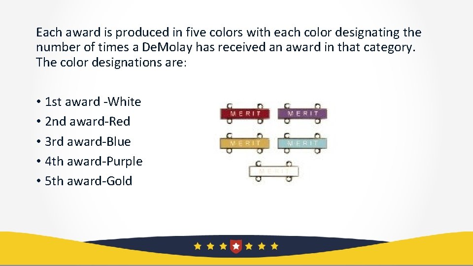 Each award is produced in five colors with each color designating the number of