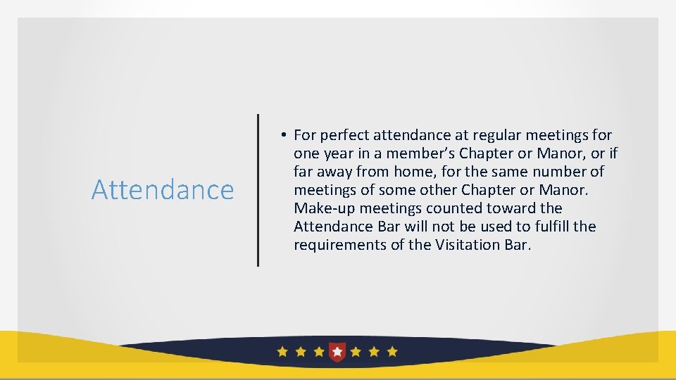 Attendance • For perfect attendance at regular meetings for one year in a member’s