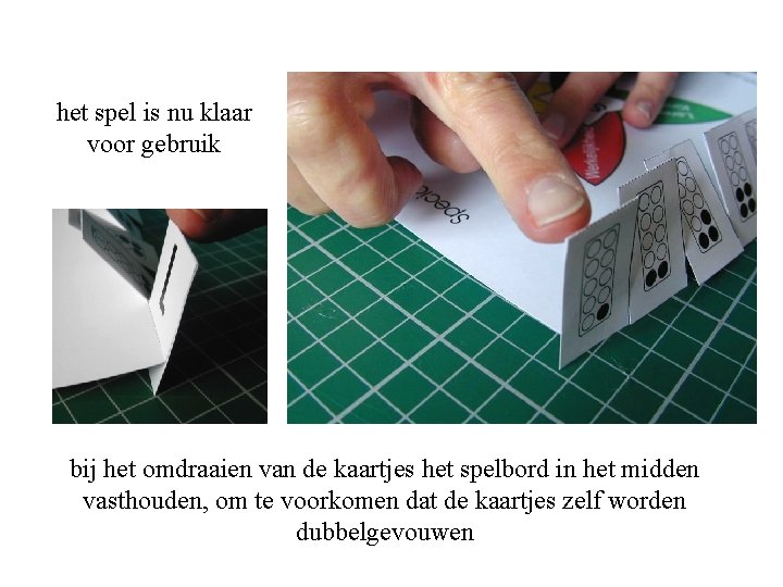 het spel is nu klaar voor gebruik bij het omdraaien van de kaartjes het