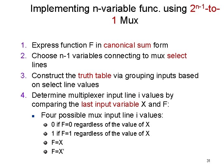 Implementing n-variable func. using 2 n-1 -to 1 Mux 1. Express function F in