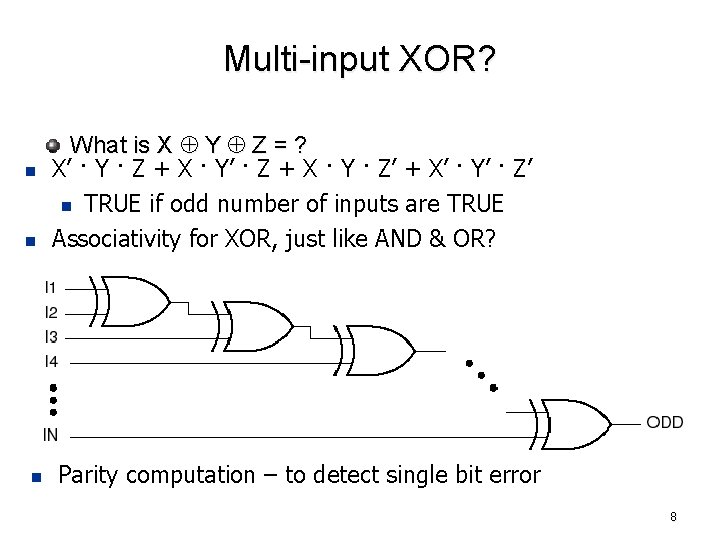 Multi-input XOR? n n n What is X Y Z = ? X’ ·