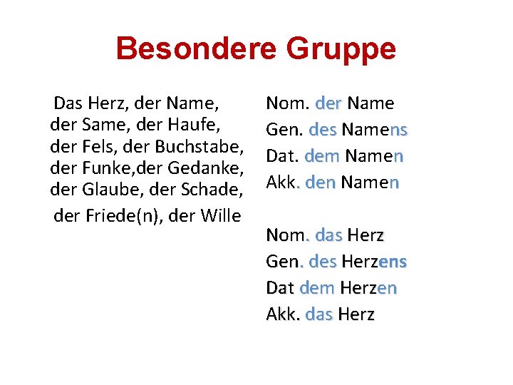 Besondere Gruppe Das Herz, der Name, der Same, der Haufe, der Fels, der Buchstabe,