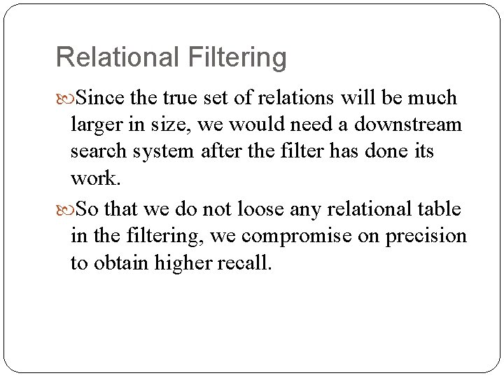 Relational Filtering Since the true set of relations will be much larger in size,