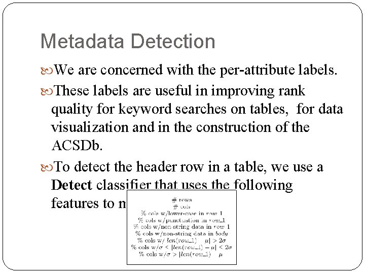 Metadata Detection We are concerned with the per-attribute labels. These labels are useful in
