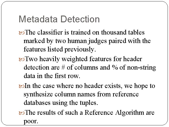 Metadata Detection The classifier is trained on thousand tables marked by two human judges