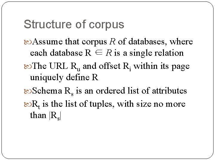 Structure of corpus Assume that corpus R of databases, where each database R ∈