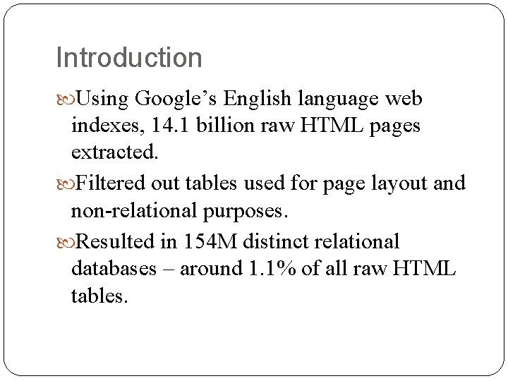 Introduction Using Google’s English language web indexes, 14. 1 billion raw HTML pages extracted.