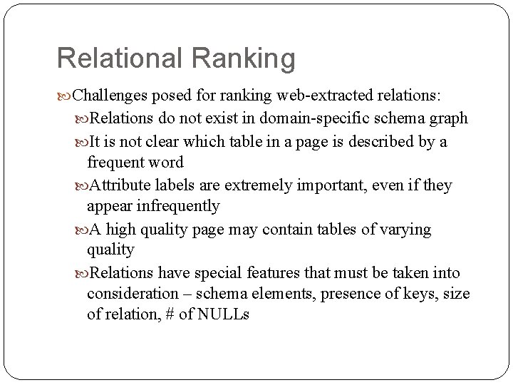 Relational Ranking Challenges posed for ranking web-extracted relations: Relations do not exist in domain-specific