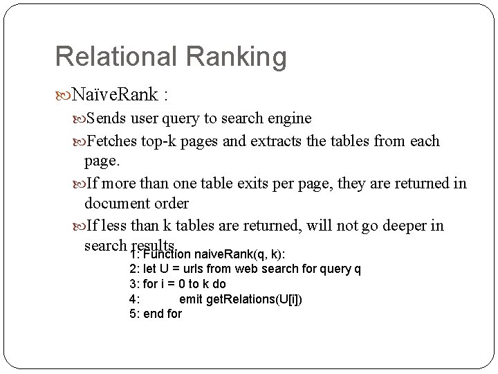 Relational Ranking Naïve. Rank : Sends user query to search engine Fetches top-k pages