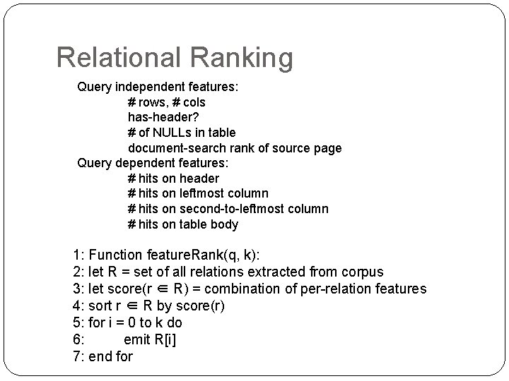 Relational Ranking Query independent features: # rows, # cols has-header? # of NULLs in