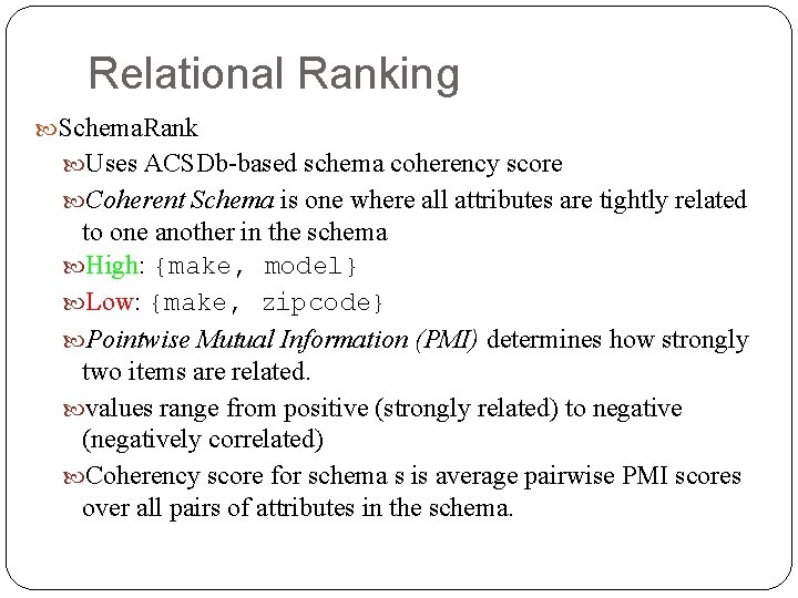 Relational Ranking Schema. Rank Uses ACSDb-based schema coherency score Coherent Schema is one where