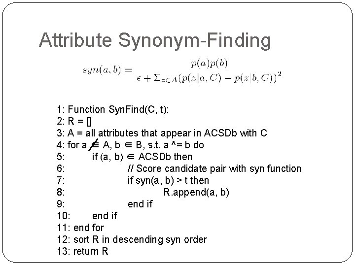 Attribute Synonym-Finding 1: Function Syn. Find(C, t): 2: R = [] 3: A =