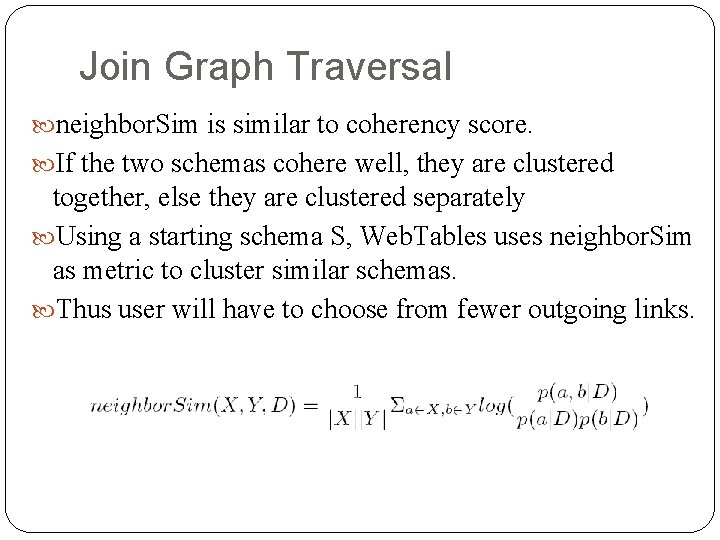 Join Graph Traversal neighbor. Sim is similar to coherency score. If the two schemas
