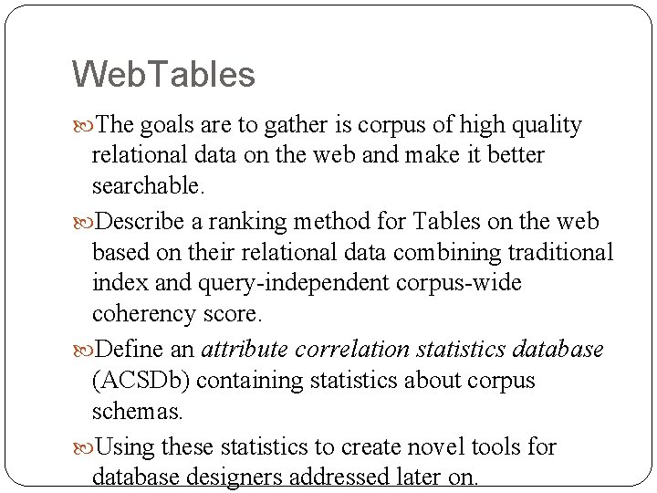 Web. Tables The goals are to gather is corpus of high quality relational data