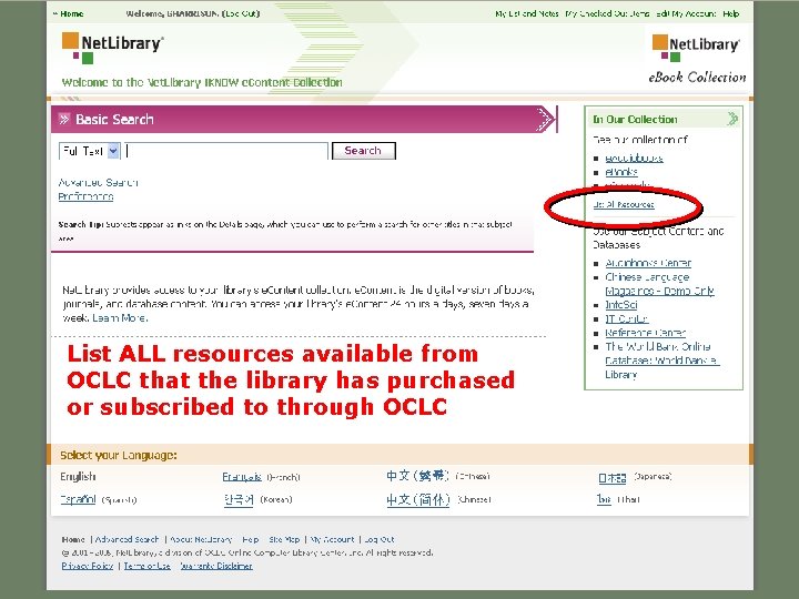 OCLC Online Computer Library Center List ALL resources available from OCLC that the library