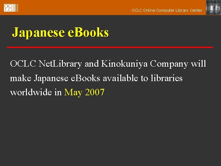 OCLC Online Computer Library Center Japanese e. Books OCLC Net. Library and Kinokuniya Company