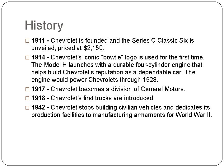 History � 1911 - Chevrolet is founded and the Series C Classic Six is