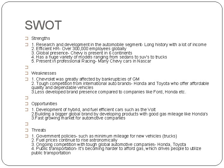 SWOT � Strengths � 1. Research and development in the automobile segment- Long history