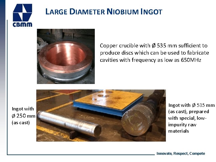 LARGE DIAMETER NIOBIUM INGOT Copper crucible with Ø 535 mm sufficient to produce discs LARGE DIAMETER NIOBIUM INGOT Copper crucible with Ø 535 mm sufficient to produce discs