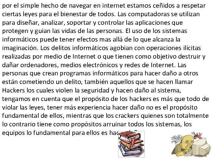 por el simple hecho de navegar en internet estamos ceñidos a respetar ciertas leyes