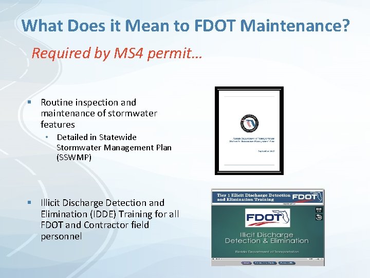 What Does it Mean to FDOT Maintenance? Required by MS 4 permit… § Routine