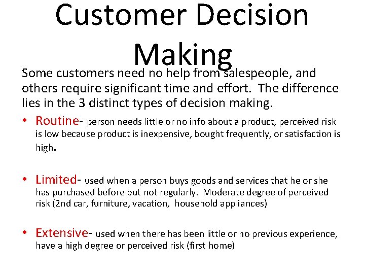 Customer Decision Making Some customers need no help from salespeople, and others require significant