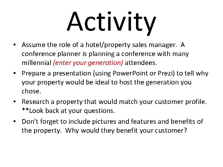 Activity • Assume the role of a hotel/property sales manager. A conference planner is
