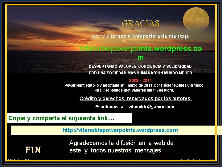 GRACIAS por visitarnos y compartir este mensaje Vitanoblepowerpoints. wordpress. co m DESPERTANDO VALORES, CONCIENCIA