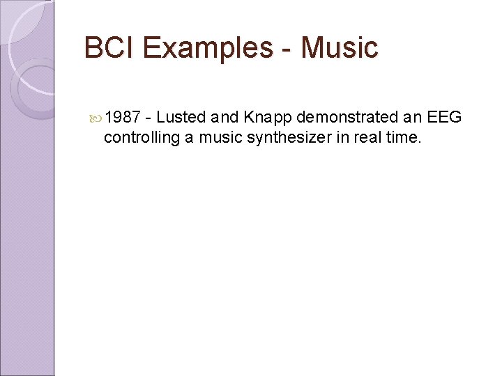BCI Examples - Music 1987 - Lusted and Knapp demonstrated an EEG controlling a