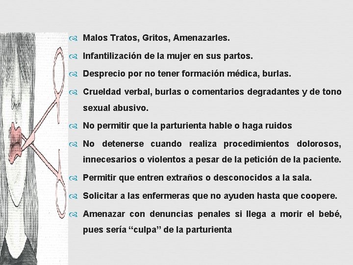  Malos Tratos, Gritos, Amenazarles. Infantilización de la mujer en sus partos. Desprecio por