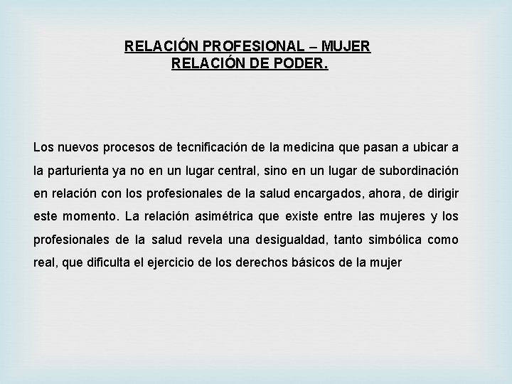 RELACIÓN PROFESIONAL – MUJER RELACIÓN DE PODER. Los nuevos procesos de tecnificación de la