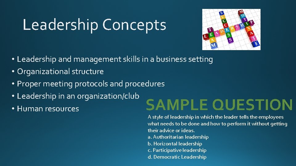 Leadership Concepts • Leadership and management skills in a business setting • Organizational structure