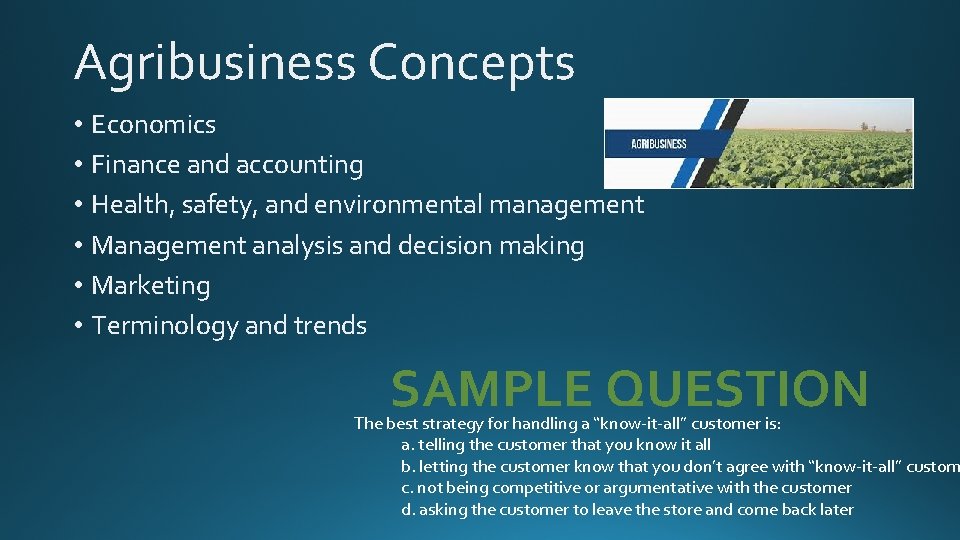 Agribusiness Concepts • Economics • Finance and accounting • Health, safety, and environmental management