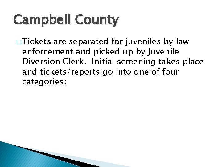 Campbell County � Tickets are separated for juveniles by law enforcement and picked up