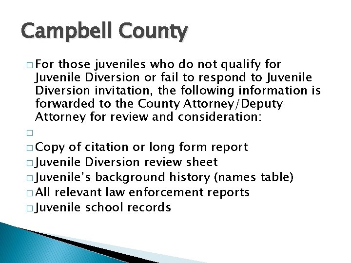 Campbell County � For those juveniles who do not qualify for Juvenile Diversion or