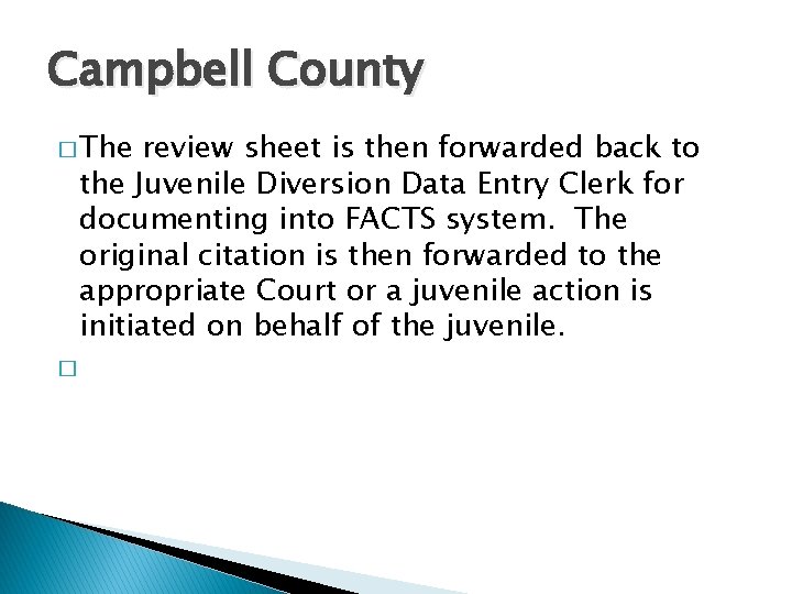 Campbell County � The review sheet is then forwarded back to the Juvenile Diversion