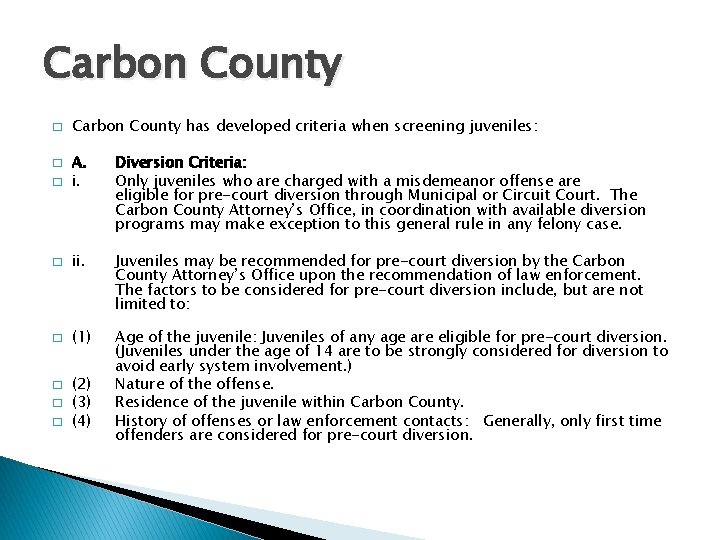 Carbon County � Carbon County has developed criteria when screening juveniles: � A. i.