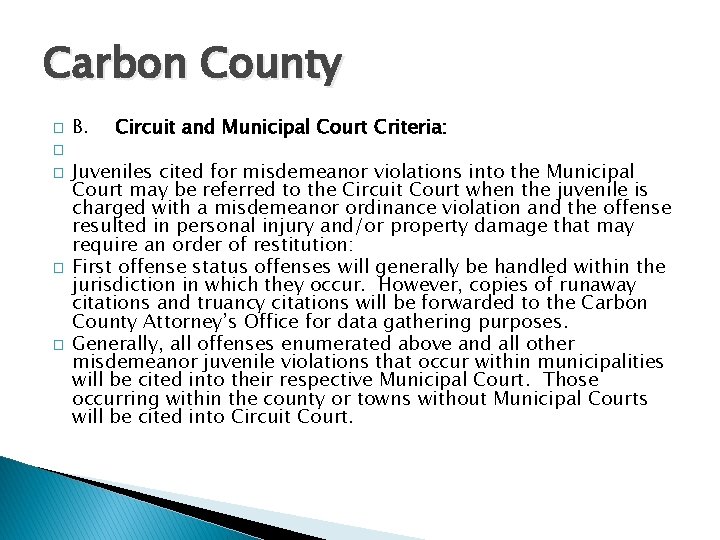 Carbon County � � � B. Circuit and Municipal Court Criteria: Juveniles cited for