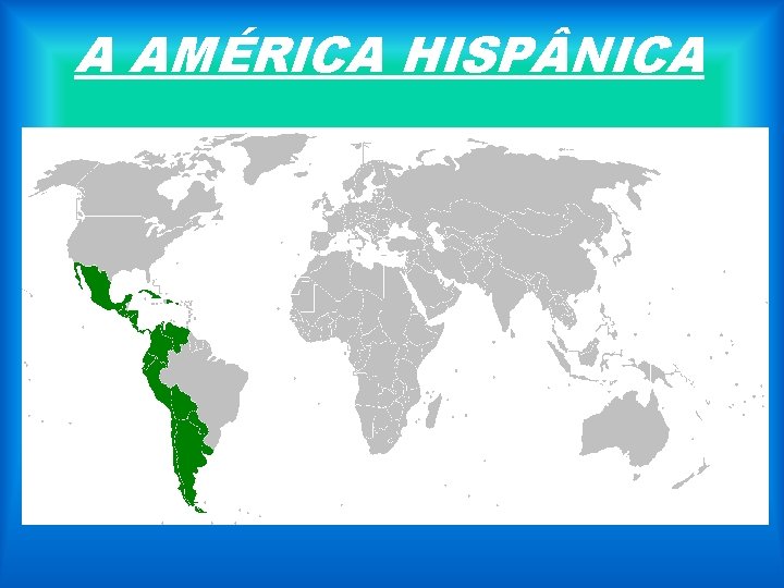 A AMÉRICA HISP NICA 