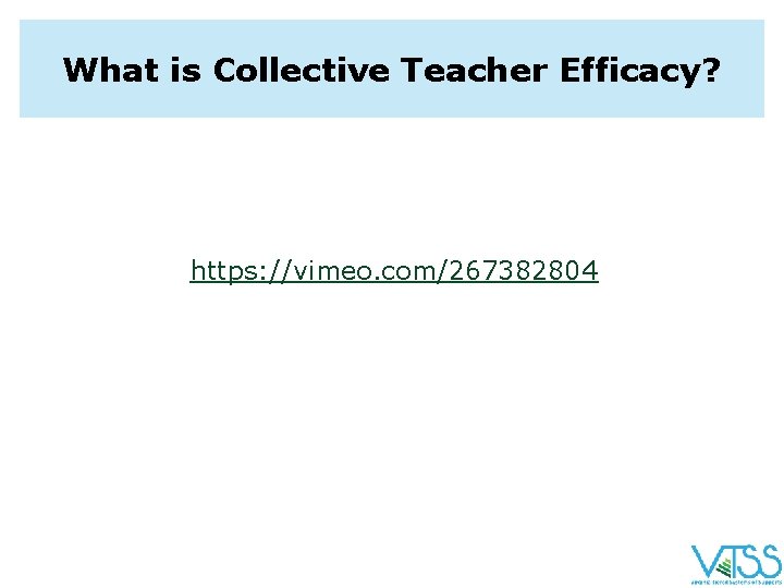 What is Collective Teacher Efficacy? https: //vimeo. com/267382804 