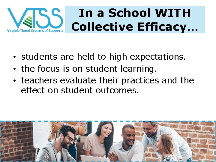 In a School WITH Collective Efficacy… • students are held to high expectations. •
