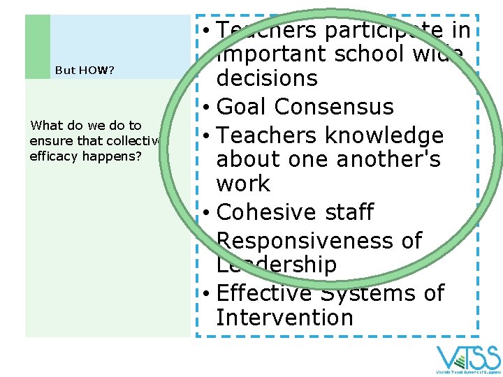 But HOW? What do we do to ensure that collective efficacy happens? • Teachers