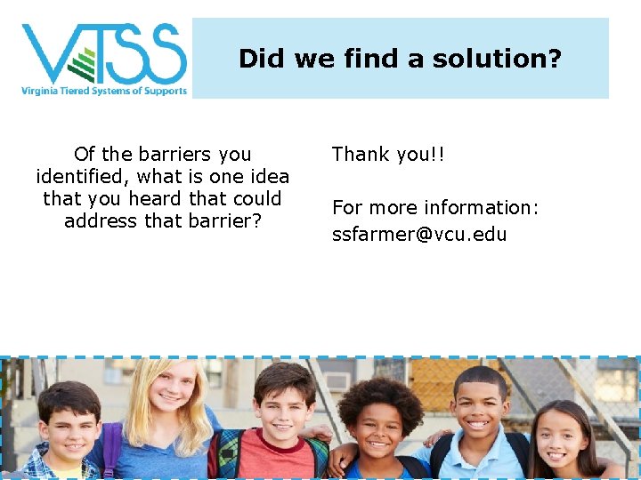 Did we find a solution? Of the barriers you identified, what is one idea