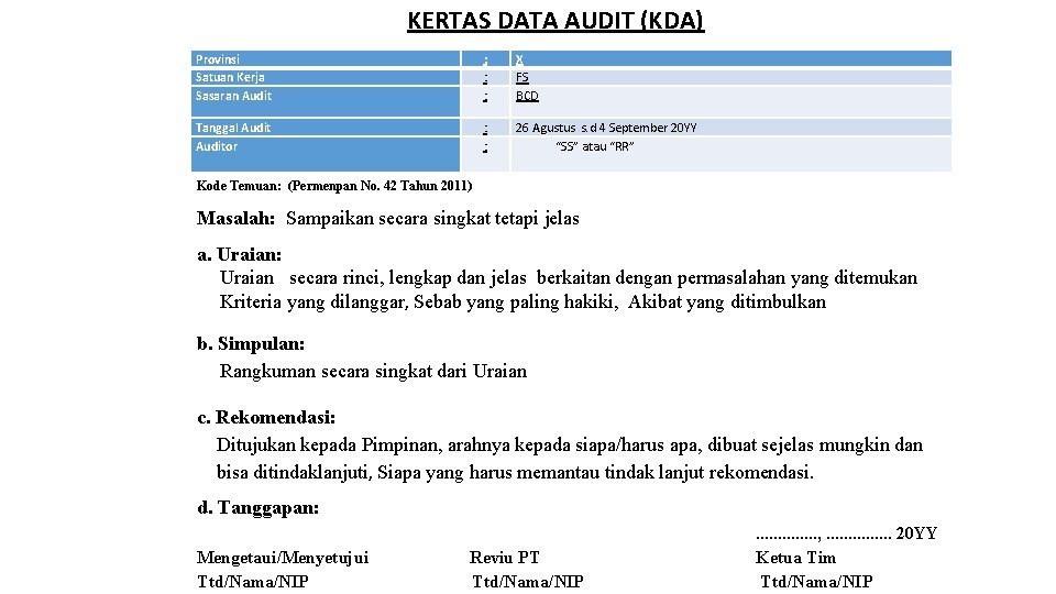 KERTAS DATA AUDIT (KDA) Provinsi Satuan Kerja Sasaran Audit : : : X FS