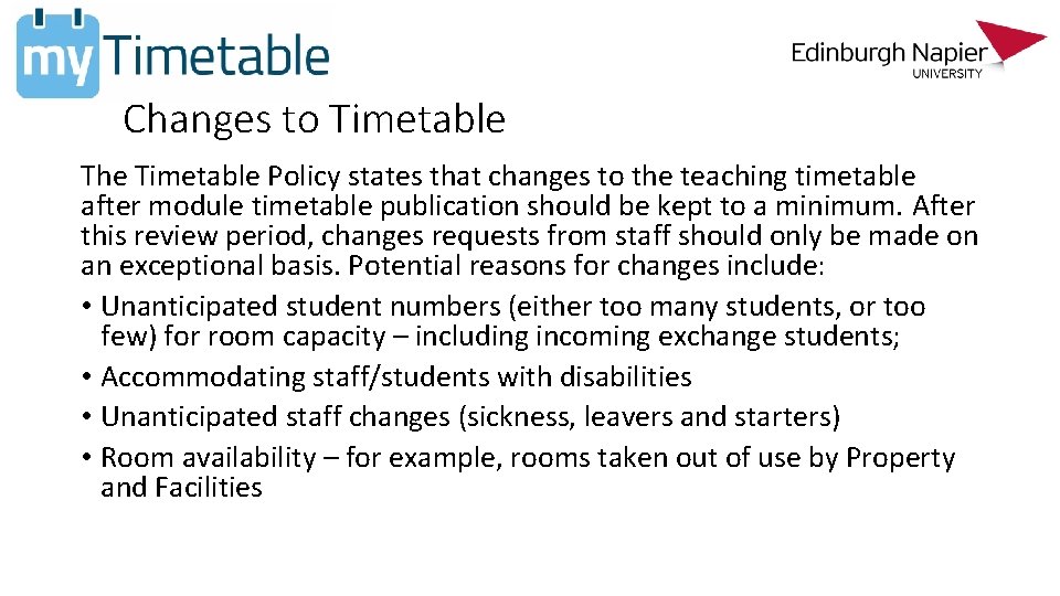 Changes to Timetable The Timetable Policy states that changes to the teaching timetable after