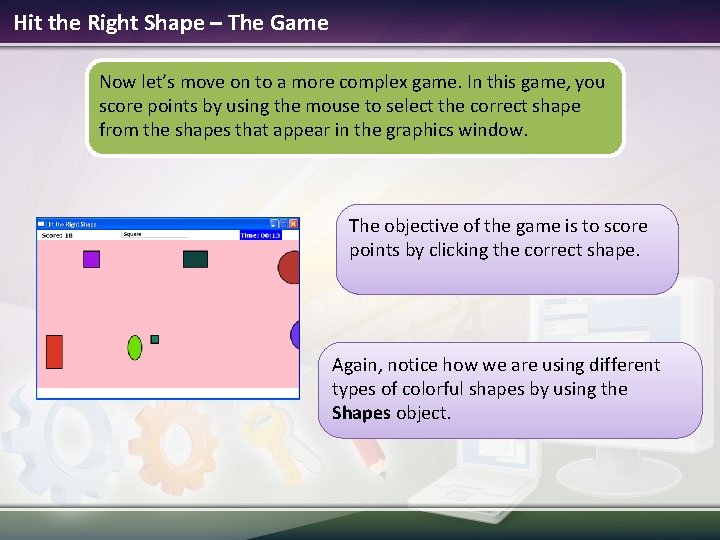 Hit the Right Shape – The Game Now let’s move on to a more