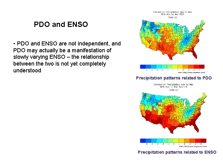 PDO and ENSO • PDO and ENSO are not independent, and PDO may actually