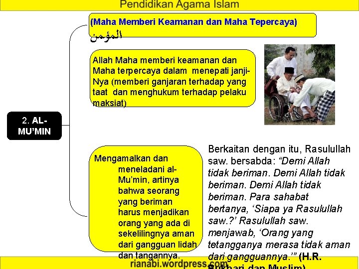 (Maha Memberi Keamanan dan Maha Tepercaya) ﺍﻟﻤﺆﻤﻦ Allah Maha memberi keamanan dan Maha terpercaya