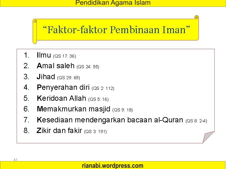 “Faktor-faktor Pembinaan Iman” 1. 2. 3. 4. 5. 6. 7. 8. 41 Ilmu (QS