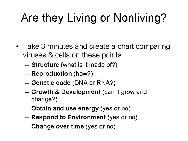 Are they Living or Nonliving? • Take 3 minutes and create a chart comparing